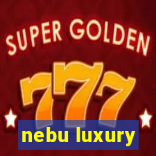 nebu luxury