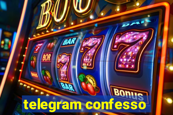 telegram confesso