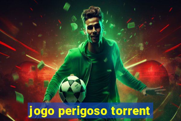 jogo perigoso torrent