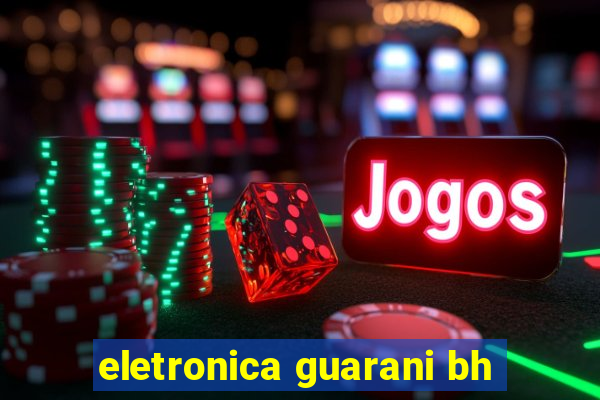 eletronica guarani bh