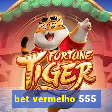 bet vermelho 555