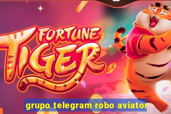 grupo telegram robo aviator