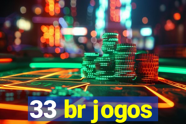 33 br jogos