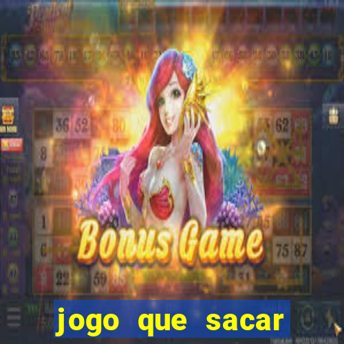 jogo que sacar dinheiro de verdade