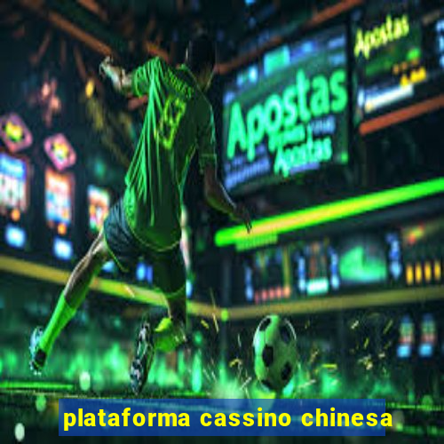 plataforma cassino chinesa