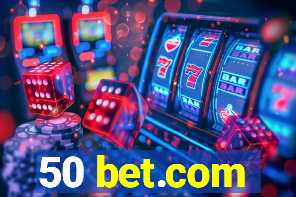 50 bet.com