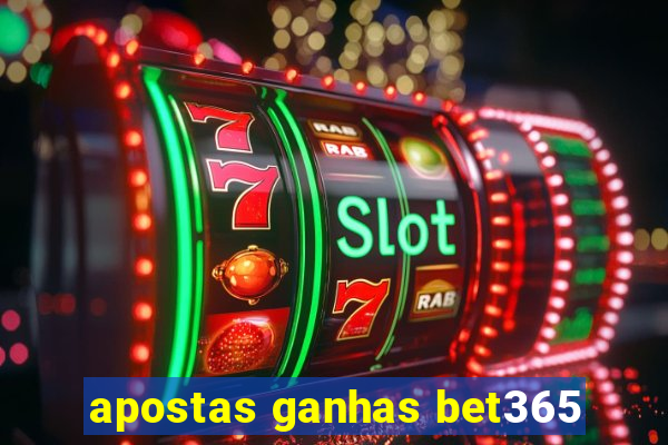 apostas ganhas bet365