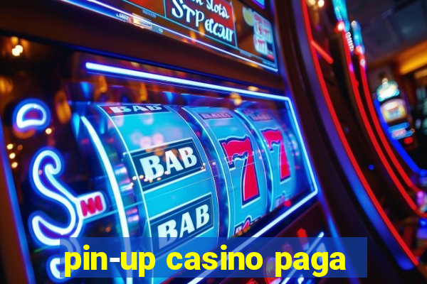 pin-up casino paga