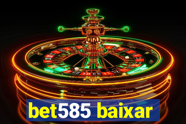 bet585 baixar