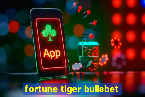 fortune tiger bullsbet