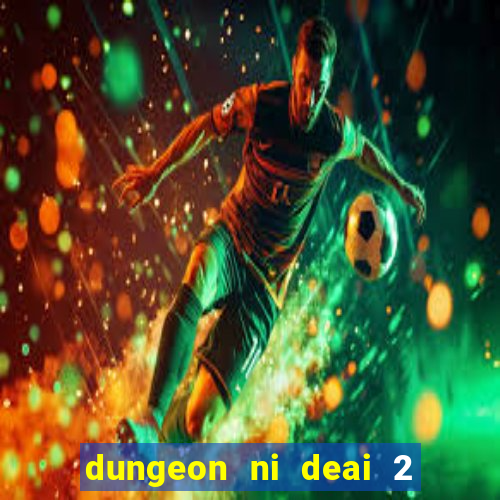 dungeon ni deai 2 temporada dublado data de lançamento