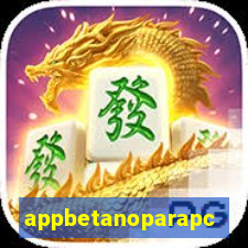 appbetanoparapc