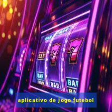 aplicativo de jogo futebol