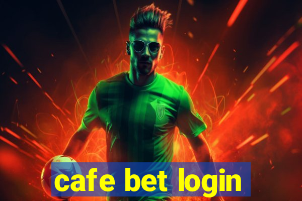 cafe bet login