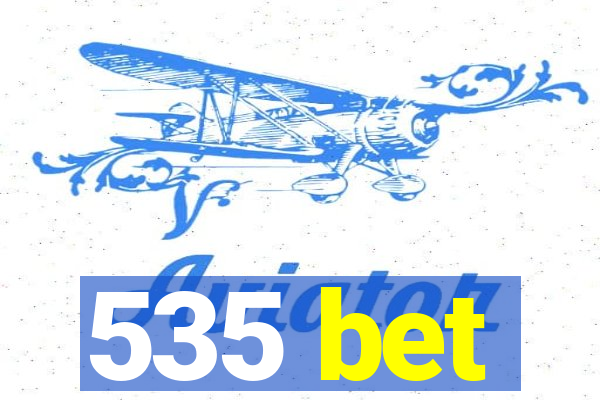 535 bet