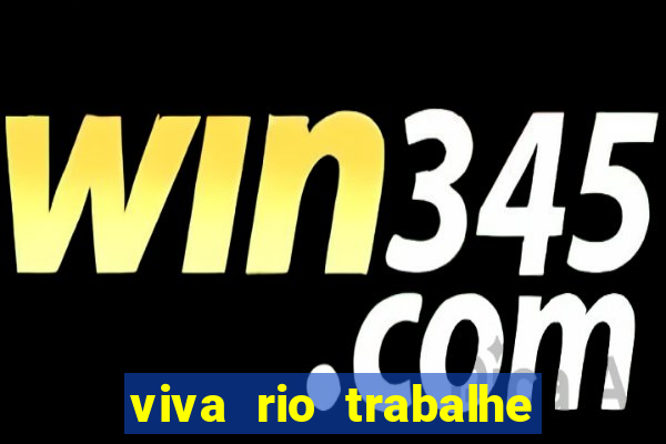 viva rio trabalhe conosco 2024