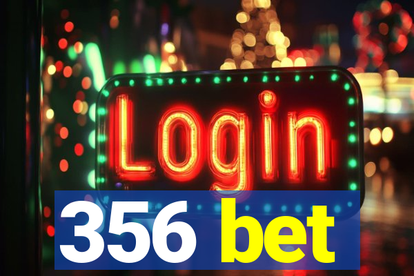 356 bet