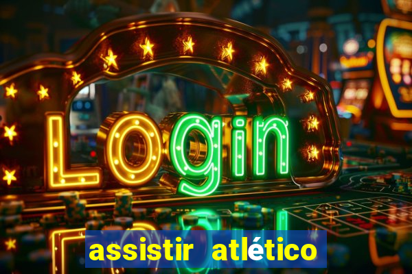 assistir atlético mg x botafogo