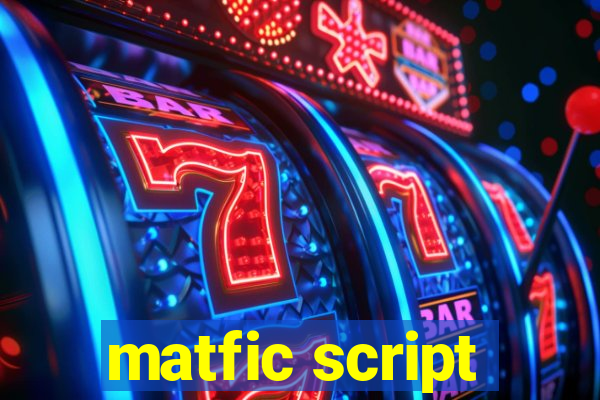 matfic script