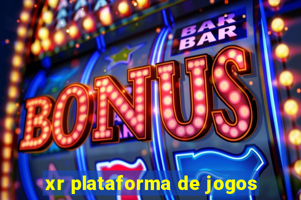 xr plataforma de jogos