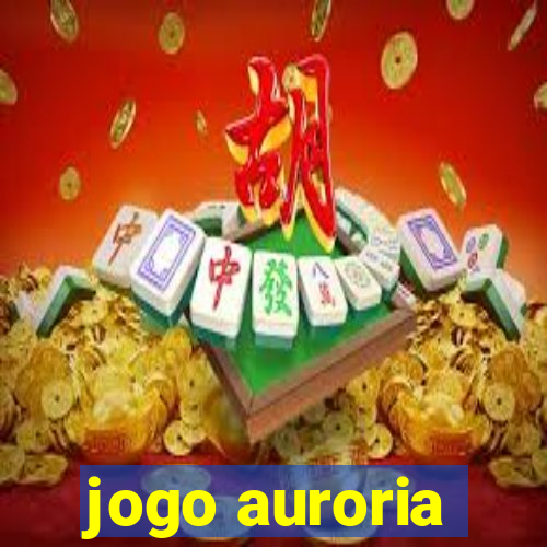 jogo auroria