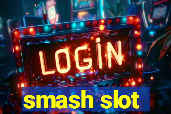 smash slot