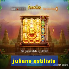 juliana estilista