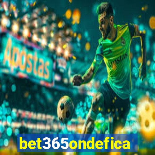 bet365ondefica