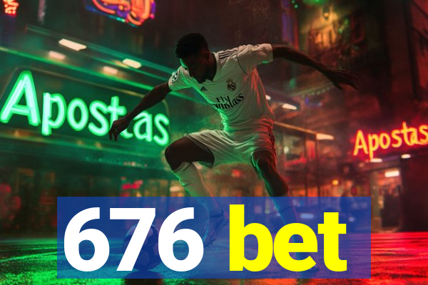 676 bet