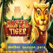 melhor cassino para jogar fortune tiger