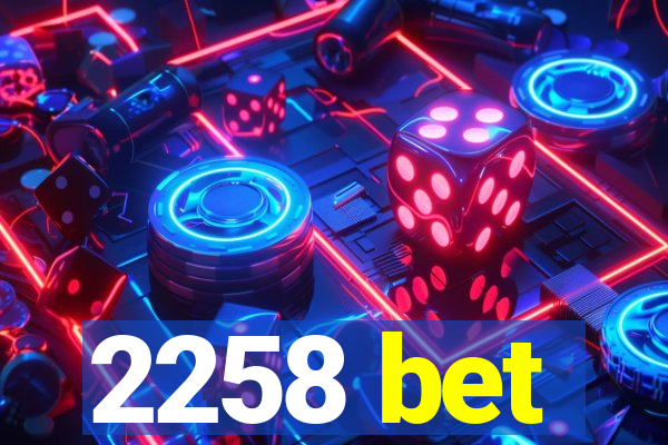 2258 bet