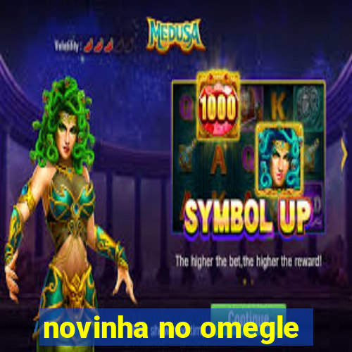 novinha no omegle