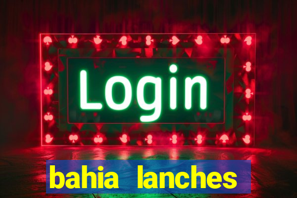 bahia lanches franca santa efigenia telefone