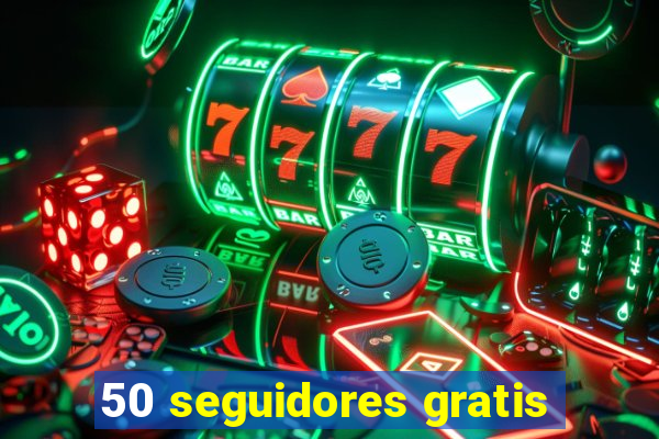 50 seguidores gratis