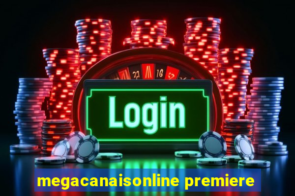 megacanaisonline premiere