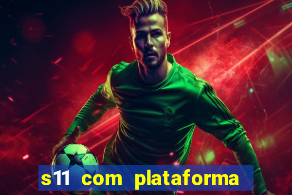 s11 com plataforma de jogos