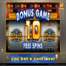 cnc bet e confiável