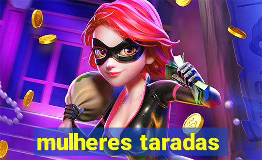 mulheres taradas