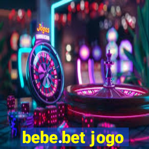 bebe.bet jogo