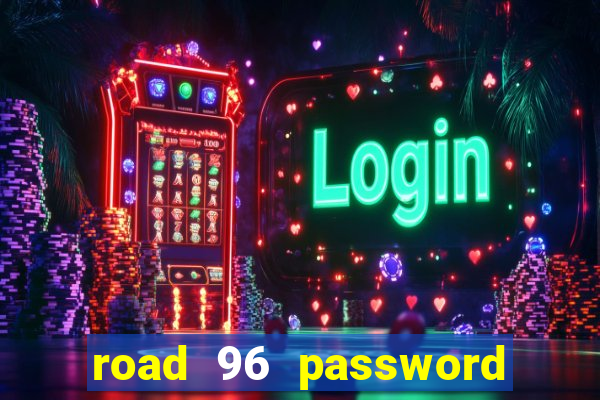 road 96 password happy taxi