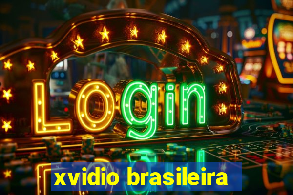 xvidio brasileira