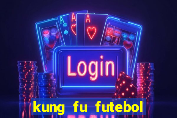 kung fu futebol clube assistir