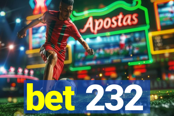 bet 232