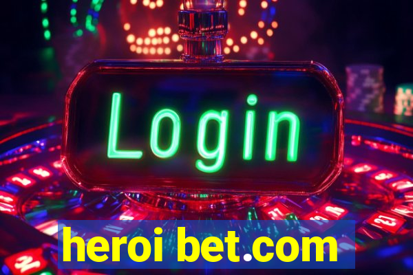 heroi bet.com