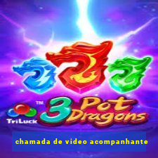 chamada de video acompanhante