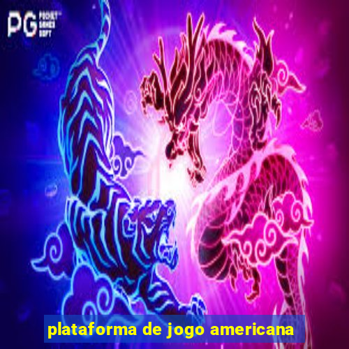 plataforma de jogo americana