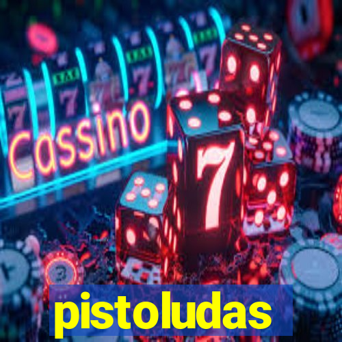 pistoludas