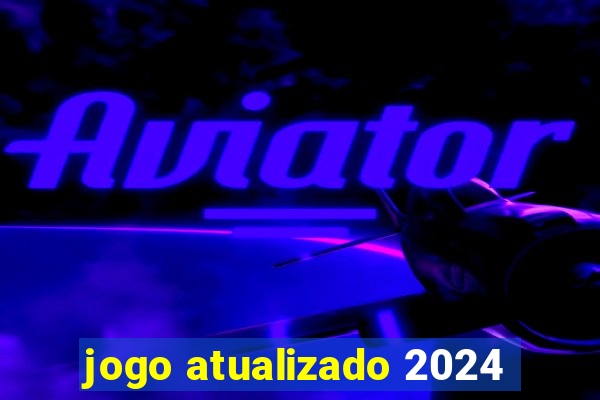 jogo atualizado 2024