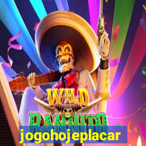 jogohojeplacar