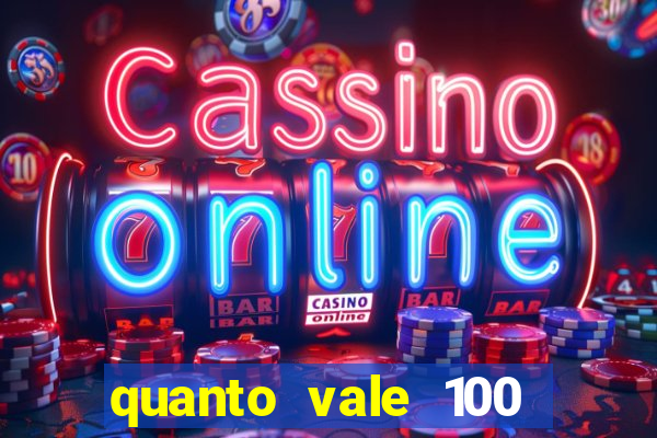 quanto vale 100 pesos em real